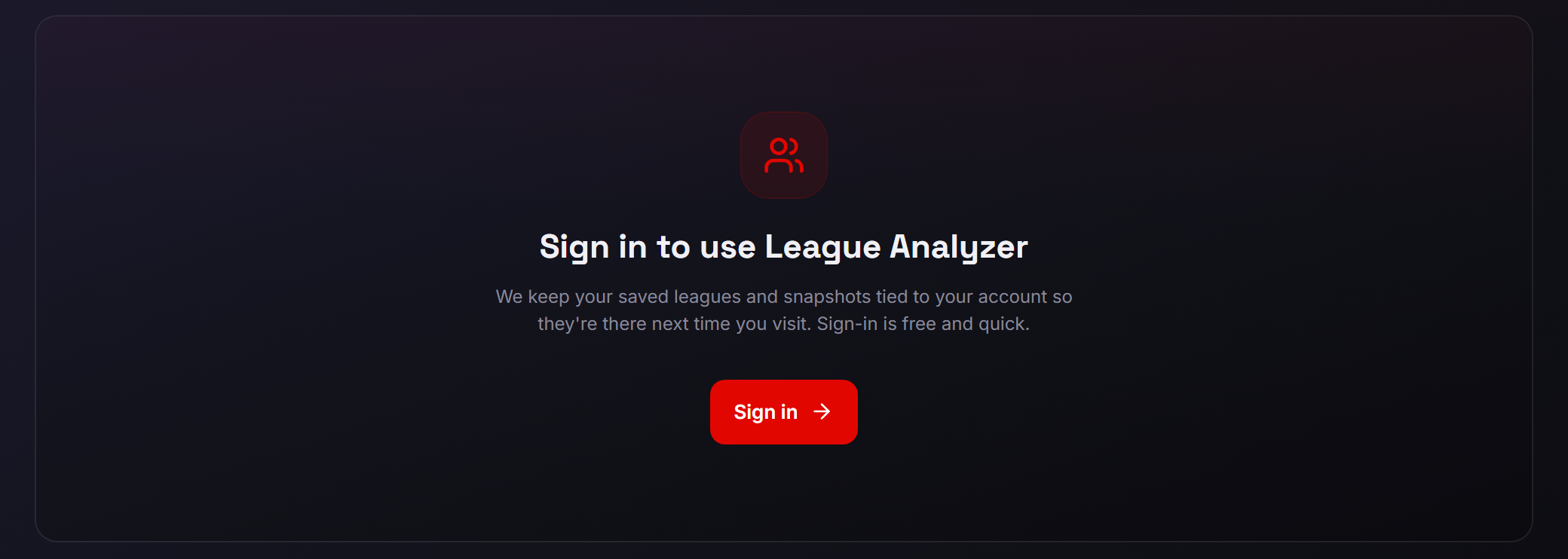 The League Analyzer signed out: a centred card headed Sign in to use League Analyzer, a line saying sign-in is free and quick, and a red Sign in button.